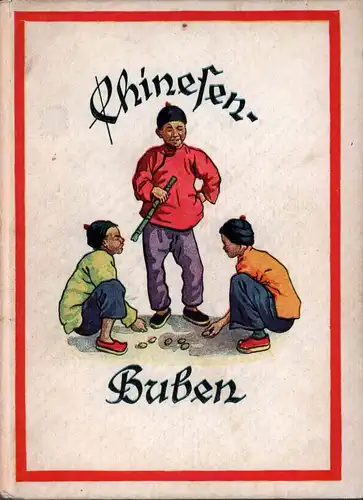 Oehler-Heimerdinger, Elisabeth: Chinesenbuben. Geschichten und Märchen aus China. Mit Illustr. v. Walter Jacobs. /21.-35. Tsd.). 