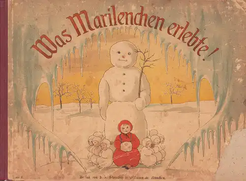 Olfers, Sibylle v: Was Marilenchen erlebte?. Ein neues Bilderbuch. 11. Aufl. 