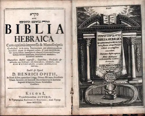 Opitz, Heinrich (Hrsg.): Mikra we-hu Tora, Neviim u-Ketuvim / Biblia Hebraica. Cum optimis impressis et manuscriptis ... collata ... / Studio & opera D. Henrici Opitii ..., 2 Tle. in 1 Bd. 