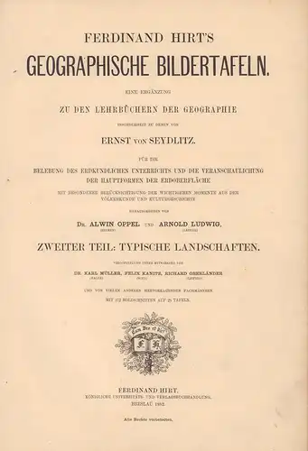 Oppel, Alwin / Ludwig, Arnold: Ferdinand Hirt's geographische Bildertafeln. Eine Ergänzung zu den Lehrbüchern der Geographie insonderheit zu denen von Ernst von Seydlitz; für die...