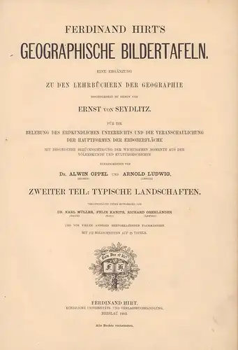 Oppel, Alwin / Ludwig, Arnold: Ferdinand Hirt's geographische Bildertafeln. Eine Ergänzung zu den Lehrbüchern der Geographie insonderheit zu denen von Ernst von Seydlitz; für die.. 