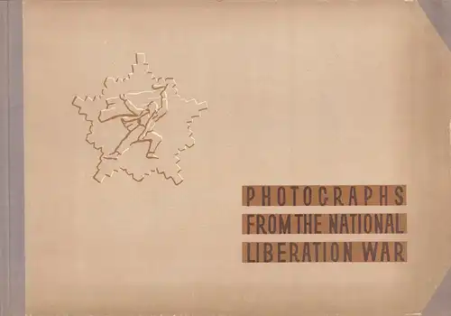 Orovic, Savo: Photographs from the National Liberation War. 