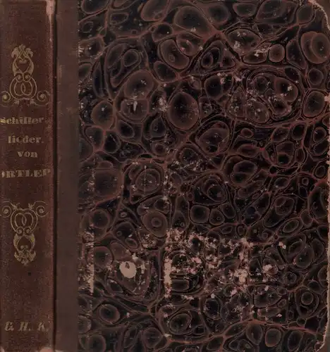 Ortlepp, Ernst (Hrsg.): Schillerlieder von Goethe, Uhland, Chamisso, Rückert, Schwab, Seume, Pfizer und Anderen. Nebst mehreren Gedichten Schillers, die sich in den bisherigen Ausgaben von.. 
