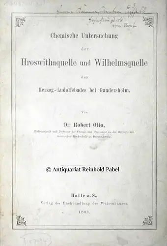 Otto, Robert: Chemische Untersuchung der Hroswithaquelle und Wilhelmsquelle des Herzog-Ludolfsbades bei Gandersheim. 