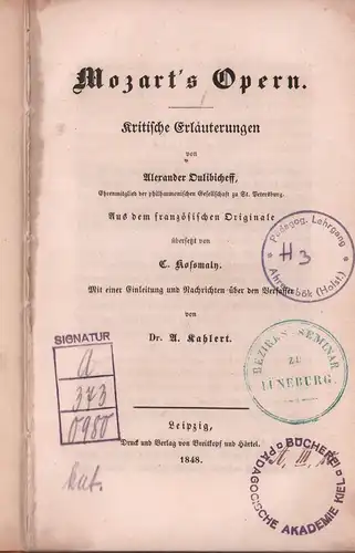 Mozart's Opern. Kritische Erläuterungen. Aus dem französischen Originale übersetzt (u. mit einer Einführung) von C. Koßmaly. Mit einer Einleitung und Nachrichten über den Verfasser von...