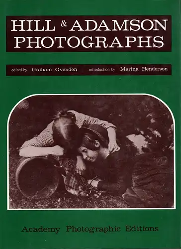 Ovenden, Graham (Edit.): Hill & Adamson. Photographs. Introduction by Marina Henderson. 