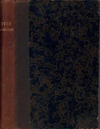 Ovidius Naso, Publius: Heroides epistolae Pub. Ouidii Nasonis, Et Auli Sabini responsiones, cum Guidoni Morilloni argumentis ac scholiis. Quibus Ioan. Baptistæ Egnatij Veneti viri omnibus.. 