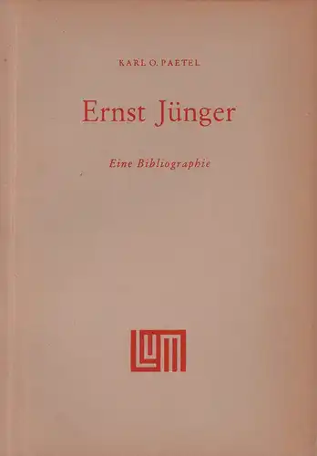 Paetel, Karl O.: Ernst Jünger. Eine Bibliographie. Zusammengestellt und eingeleitet von Karl O. Paetel. 