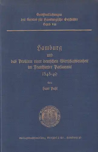 Pahl, Hans: Hamburg und das Problem einer deutschen Wirtschaftseinheit im Frankfurter Parlament 1848/49. 