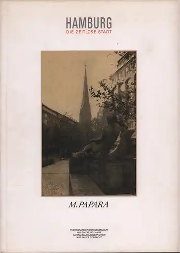 Papara, M: Hamburg. Die zeitlose Stadt. Aufnahmen und Gummidruck von M. Papara. Vorwort: Enno Kaufhold (Hrsg.: Kurt Camp). 