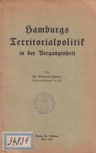 Pauls, Volquart: Hamburgs Territorialpolitik in der Vergangenheit. 