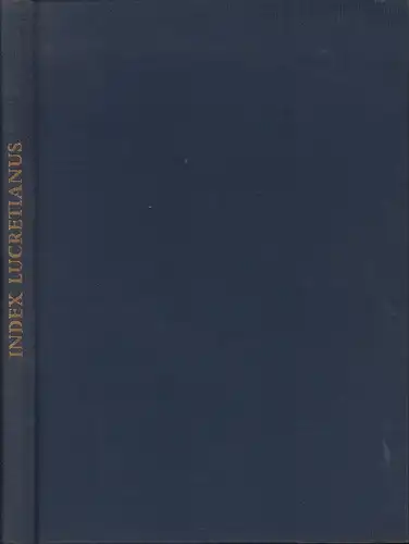 Paulson, Johannes: Index Lucretianus. Nach den Ausgaben von Lachmann, Bernays, Munro, Brieger und Giussani zusammengestellt. (3 unveränd. Aufl = berechtigter NACHDRUCK der 2. Aufl. Göteborg...