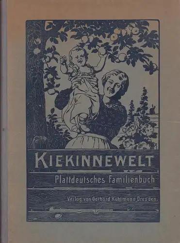 Paysen Petersen, Georg (Hrsg.): Kiekinnewelt. Plattdeutsches Familienbuch. Eine Sammlung von Wiegenliedern und Kinderreimen, Rätseln, Spielen und Sprichwörtern, Märchen und Gedichten in allen niederdeutschen Mundarten. 