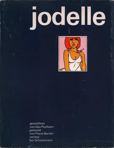 Jodelle. Gezeichnet von Guy Peellaert. Getextet von Pierre Bartier. [Hrsg. von Walther H. Schünemann, übers. von Ingrid Eichler], Schünemann, Walther H. (Hrsg.)