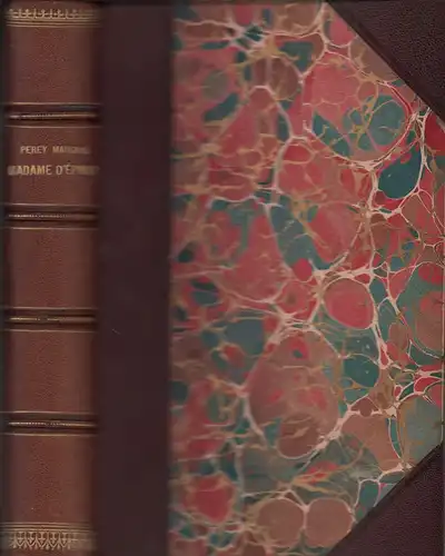 Perey, Lucien / Maugras, Gaston: Une femme du monde au XVIIIe siècle. [VOL.1]: La jeunesse de Madame d'Epinay. D'après des lettres et des documents inédits. 4ème édition. 