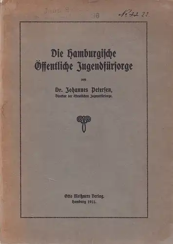 Petersen, Johannes: Die Hamburgische Öffentliche Jugendfürsorge. 