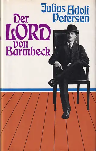 Petersen, Julius Adolf.: Der Lord von Barmbeck. Das Leben des berüchtigten Ein- und Ausbrechers Julius Adolf Petersen, von ihm selbst erzählt. Hrsg. u. mit e. Nachruf v. Helmut Ebeling. 