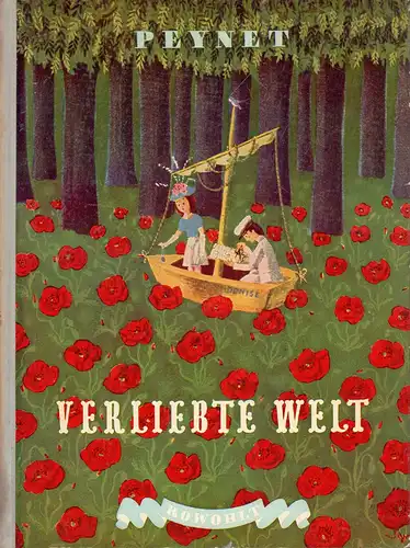 Peynet, Raymond: Verliebte Welt. Ein Bilderbuch für Liebende und andere Optimisten. (Mit einem Vorwort v. Kurt Kusenberg. 7. - 10. Tsd.). 