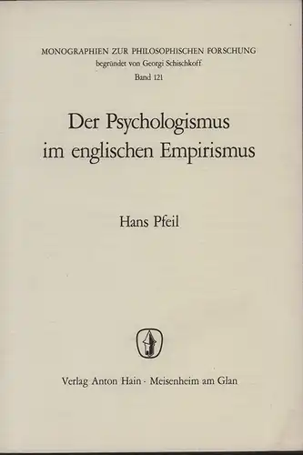 Pfeil, Hans: Der Psychologismus im englischen Empirismus. (REPRINT der 1. Aufl. 1934). 