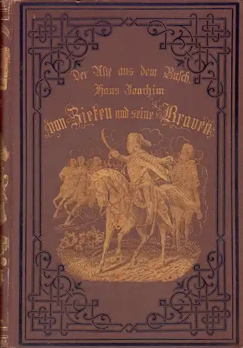Pflug, Ferdinand: Der Alte aus dem Busch. Hans Joachim von Zieten und seine Braven. Lebensbilder aus dem Kriegs  und Husarenleben der Zeit des großen.. 
