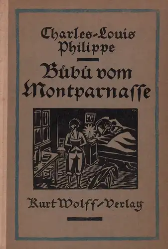 Philippe, Charles-Louis: Bübü vom Montparnasse. Ein Roman mit zwanzig Holzschnitten von Frans Masereel. (Autorisierte Übersetzung aus dem Französischen von Camill Hoffmann). 