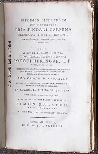 Pindar [Pindarus, Pindaros].: Specimen literarium quo continentur tria Pindari carmina. Olympiorum II. & VI. Pythiorum I. cum proöemio et annotatione critica ac philologica / quod.. 