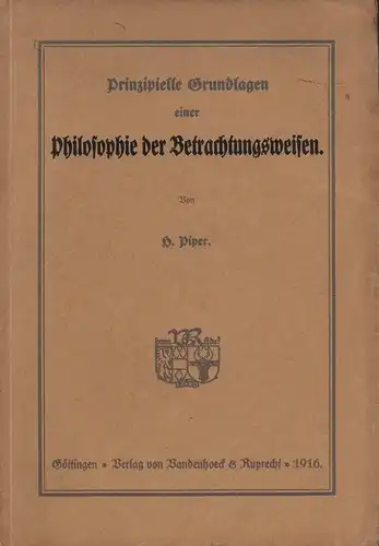 Piper, H. [Hartmut]: Prinzipielle Grundlagen einer Philosophie der Betrachtungsweisen. 