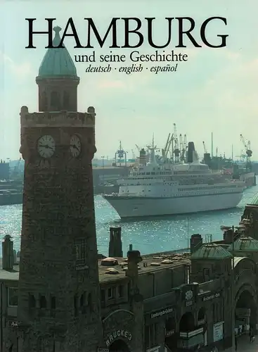Plank, Bert: Hamburg und seine Geschichte. Deutsch, english, espagnol. (Sonderausgabe). 