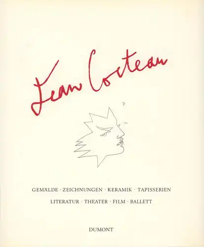 COCTEAU, J: Jean Cocteau. Gemälde, Zeichnungen, Keramik, Tapisserien, Literatur, Theater, Film, Ballett. (Übersetzungen aus dem Französischen von Klaus Fischer ...; aus dem Englischen von Sigrid von Starck). 