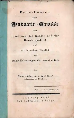 Pöhls, Meno: Bemerkungen über Havarie-Grosse nach Principien des Rechts und der Handelspolitik und mit besonderem Hinblick auf einige Erörterungen der neuesten Zeit. 
