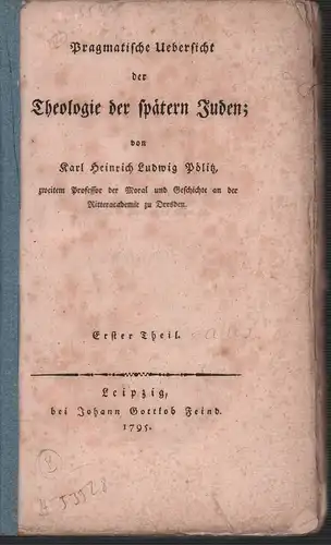 Pölitz, Karl Heinrich Ludwig: Pragmatische Übersicht der Theologie der spätern Juden. Theil 1 (mehr nicht erschienen). 