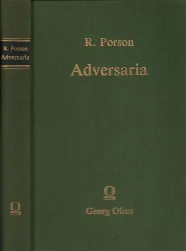 Porson, Richard: Adversaria. Notae et emendationes in poetas Graecos. (Quas ex schedis manuscriptis Porsoni apud Collegium S.S. Trinitatis Cantabrigiae repositis deprompserunt et ordinarunt nec non indicibus instruxerunt Iacobus Henricus Monk, Carolus Iac