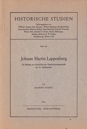 Postel, Rainer: Johann Martin Lappenberg. Ein Beitrag zur Geschichte der Geschichtswissenschaft im 19. Jahrhundert. 