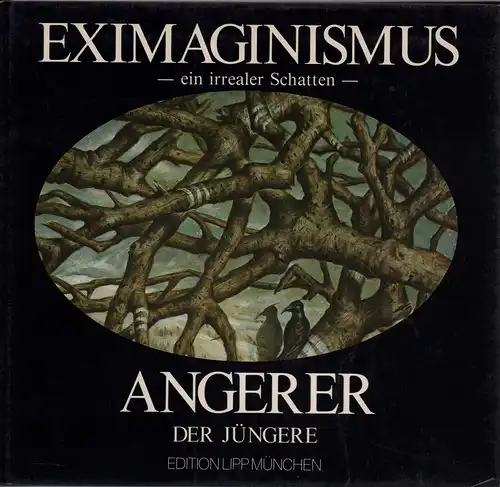 Prill, Robert / Michael Hübner: Eximaginismus - ein irrealer Schatten. Angerer der Jüngere. 
