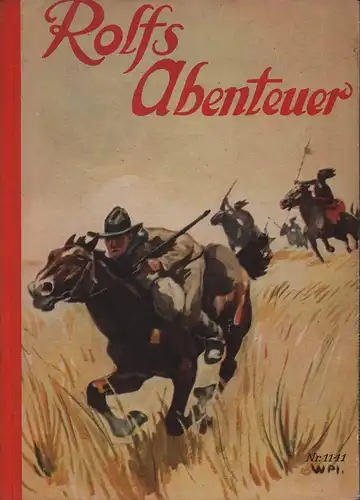 Promber, Otto: Rolfs Abenteuer. Erlebnisse in den Urwäldern und Steppen Südamerikas. Mit 1 Buntbild und 15 Textillustrationen von Willy Planck. 3. Aufl. 