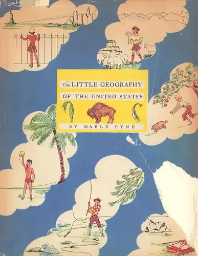Pyne, Mable [Mandeville]: The little geography of United States. Illustrated by the author. 