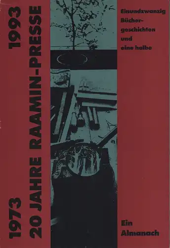 Quadflieg, Roswitha: 20 Jahre Raamin-Presse 1973-1993. Einundzwanzig Büchergeschichten und eine halbe. Ein Almanach. 