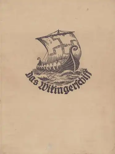 Raab, Luise (Hrsg.): Das Wikingerschiff. JG. 2. Monatsschrift für unsere Deutsche Jugend. Zusammmengestellt von Luise Raab. 