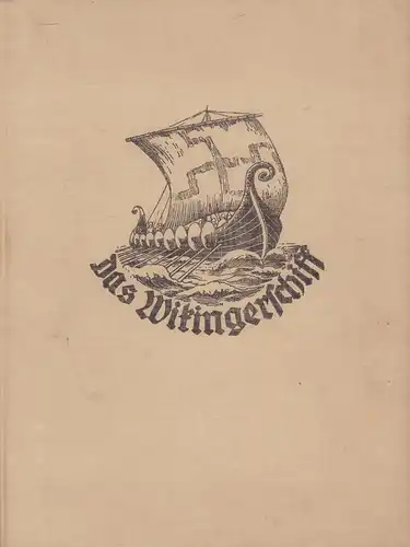 Raab, Luise (Hrsg.): Das Wikingerschiff. JG 1. Monatsschrift für unsere Deutsche Jugend. Zusammmengestellt von Luise Raab. 