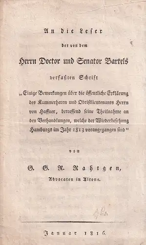 Rahtgen, G. G. R. (Gottfried Gabriel Reimer): An die Leser der von dem Herrn Doctor und Senator Bartels verfaßten Schrift:. "Einige Bemerkungen über die öffentliche.. 
