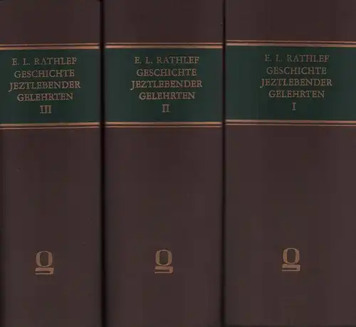 Rathlef, Ernst Ludewig (Hrsg.): Geschichte Jetztlebender Gelehrten, als eine Fortsetzung des Jetztlebenden Gelehrten Europa. 12 Tle. in 3 Bdn. (Ab Teil 9 fortgesetzt von Johann Christoph Strodtmann). (Reprografischer NACHDRUCK der Ausgabe Celle 1740-1747)