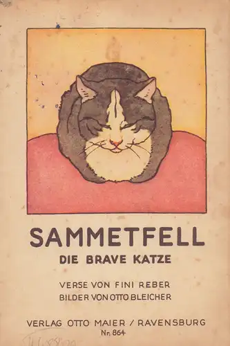 Reber, Fini: Sammetfell, die brave Katze. [Deckeltitel]. Verse von Fini Reber. Bilder von Otto Bleicher. 