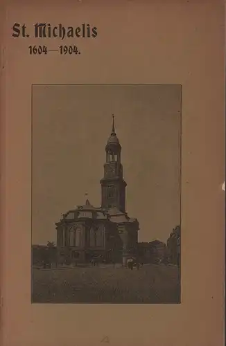 Reimers, K. [Karl]: Sankt Michaelis 1604-1904. Ein Überblick über die Geschichte der neustädtischen Gemeinde in Hamburg. 