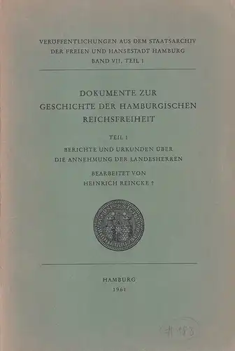Reincke, Heinrich: Dokumente zur Geschichte der Hamburgischen Reichsfreiheit. TEIL 1: Berichte und Urkunden über d. Annehmung der Landesherren. 