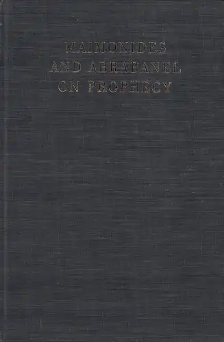 Reines, Alvin Jay: Maimonides and Abrabanel on prophecy. 