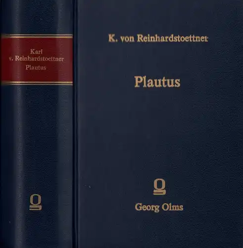 Reinhardstöttner, Karl von: Plautus. Spätere Bearbeitungen plautinischer Lustspiele. (Ein Beitrag zur vergleichenden Litteraturgeschichte). (NACHDRUCK der Ausg. Leipzig 1886). 