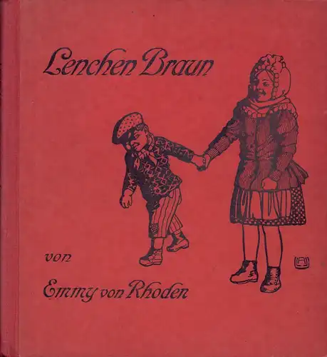Rhoden, Emmy von: Lenchen Braun. Eine Erzählung für Kinder von 10-12 Jahren. Mit farbigen Textillustrationen. 15.-18. Tsd. 
