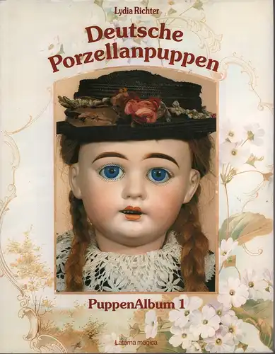 Richter, Lydia / Richter, Joachim F: Deutsche Porzellanpuppen. (4. Aufl.). 
