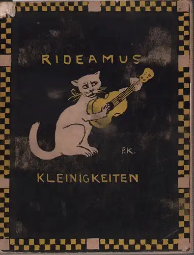 Kleinigkeiten. (Gedichtchen. Liedchen. Recitatiönchen). Illustriert von Paul Krämer. 1.-5. Tsd, Rideamus [i.e. Fritz Oliven]