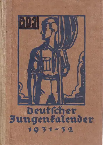Riebold, Fritz / Wolff, Günther (Hrsg.): Deutscher Jungenkalender 1931/32. Jahrbuch für die bündische Jugend Deutschlands. [Jg. 2]. 